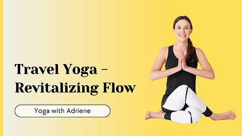 Travel Yoga - Revitalizing Flow | Yoga: Methods, Types, Philosophy, and Risks 