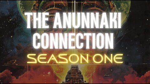 The Anunnaki Connection - Volume 01