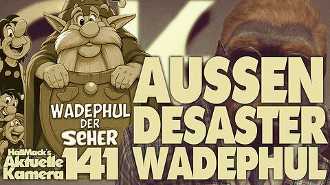 Aktuelle Kamera 141 - Außen-Desaster Wadephul