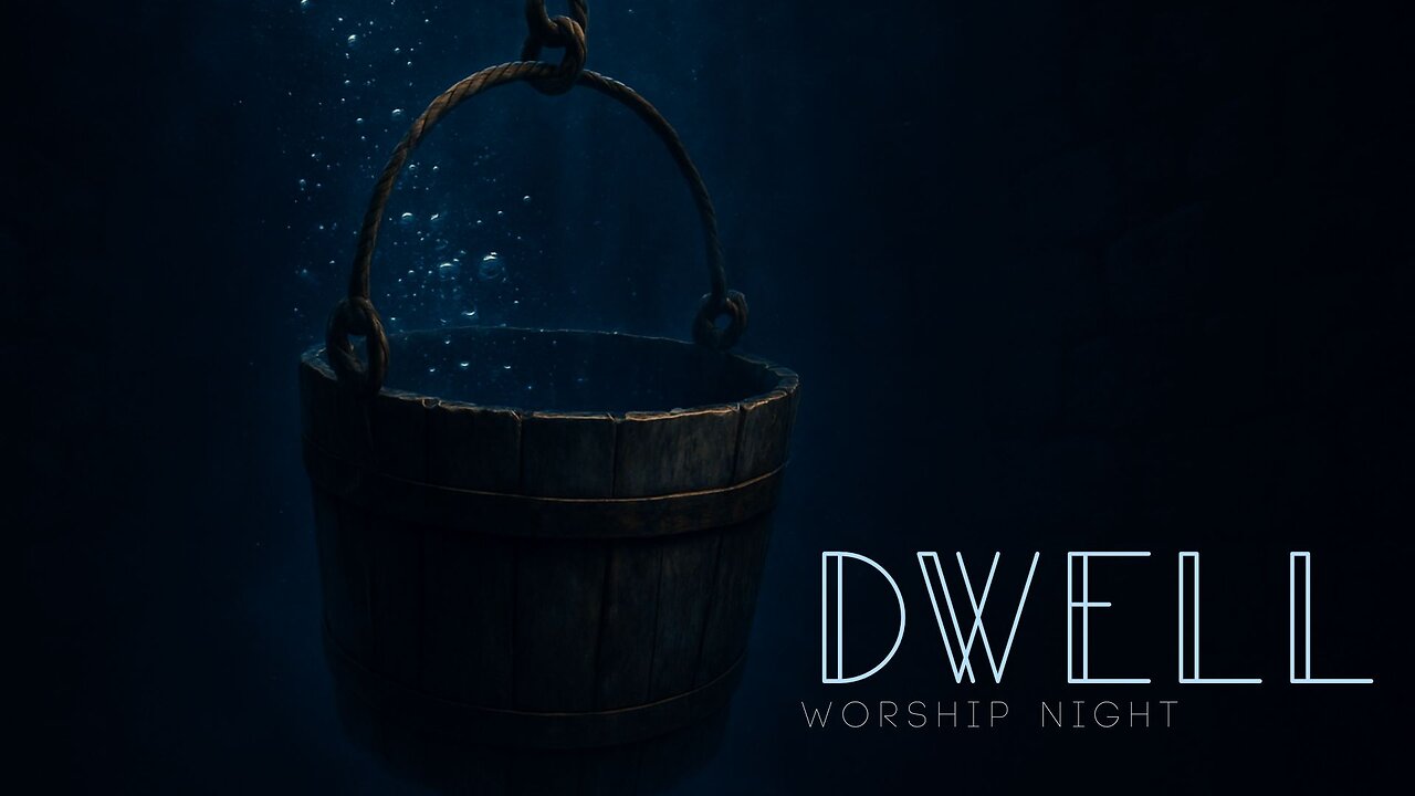 Dwell Worship Night