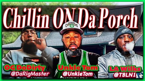On Da Porch With The Blacks: Juneteenth Edition