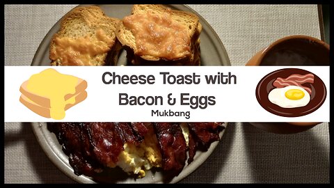 Cheese Toast with Bacon & Eggs Mukbang