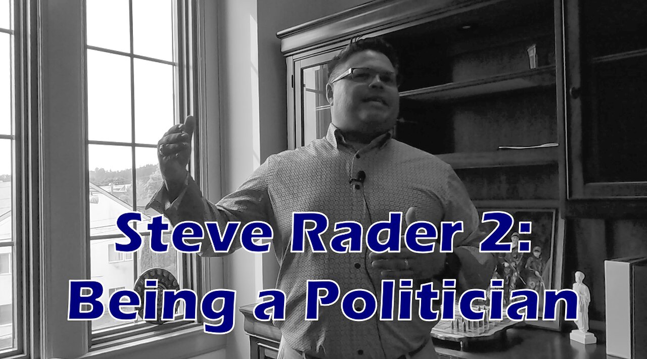Commissioner Steve Rader 2 - Being a Politician
