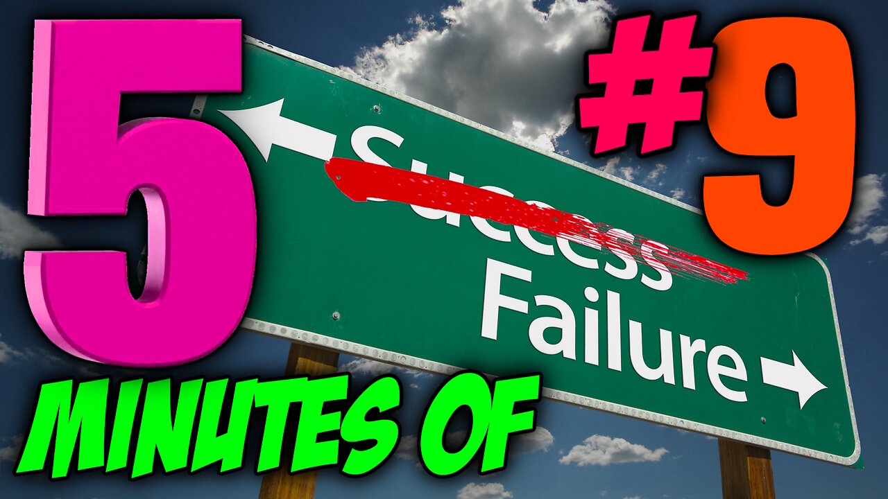FIVE MINUTES OF FAILS #9 (Sit back, relax and enjoy the show)