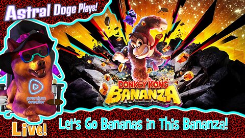 Donkey Kong Bananza ~LIVE!~ Let's Go Bananas in This Bananza!
