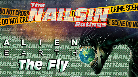 The Nailsin Ratings: Alien Earth - The Fly