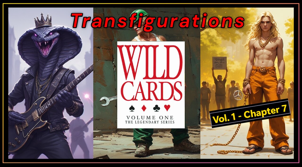 Wild Cards - Vol1 Chp7 - Transfigurations