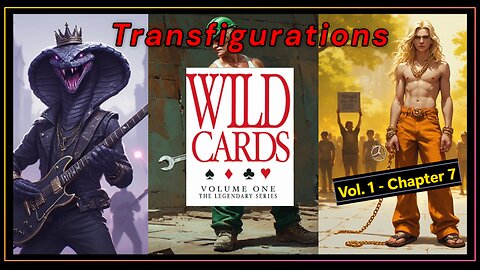 Wild Cards - Vol1 Chp7 - Transfigurations
