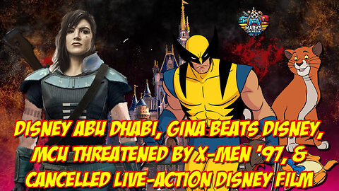 Disney Abu Dhabi, Gina Beats Disney, MCU Threatened by X-Men, & Cancelled Live Action Disney Film