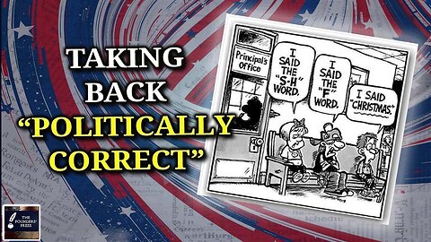 Politically Correct is being redefined - and the Left HATES it!