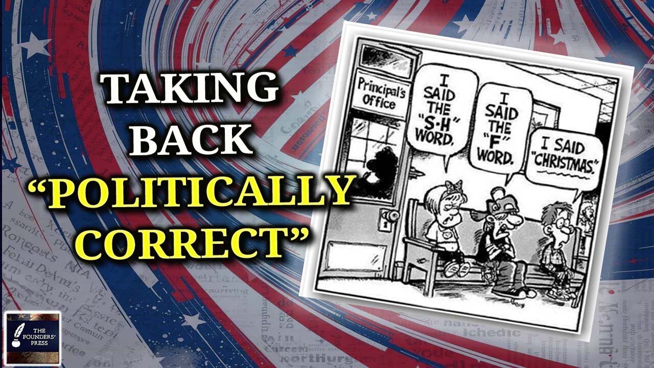 Politically Correct is being redefined - and the Left HATES it!