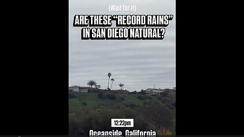 Yesterday over California “We’re to Test the Rainwater b/c we don’t trust our Government