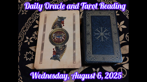 Daily Oracle and Tarot Reading: Wednesday, August 6, 2025