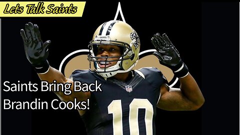 Saints Sign Brandin Cooks: Does This Improve the Roster?