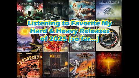 Listening to Favorite My Hard & Heavy Releases of 2025 [so far...]