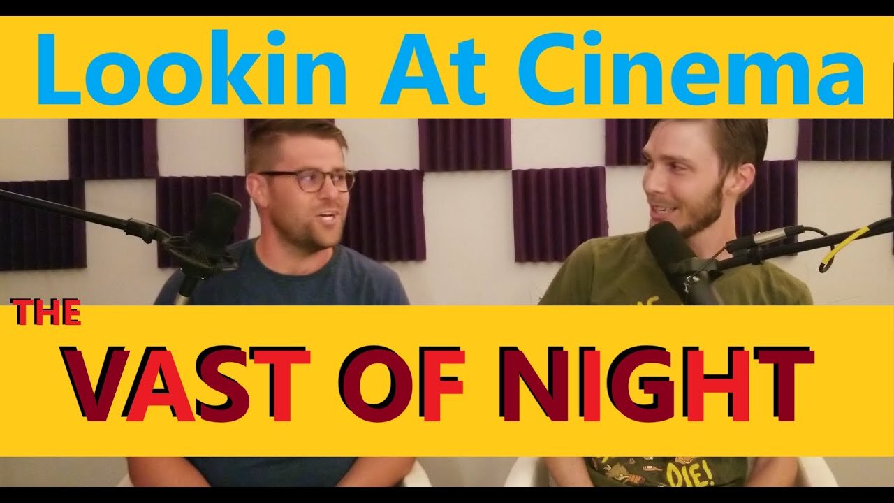Lookin At Cinema - The Vast of Night