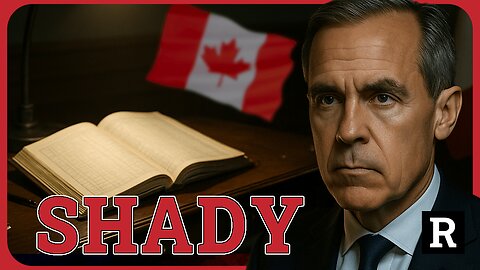 "What is he trying to hide?" Canada's Mark Carney has some explaining to do | Redacted