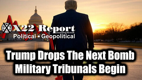 New X22 Report May 2 - Trump Drops The Next Bomb, Military Tribunals Begin