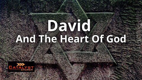 David And The Heart Of God - Part 1