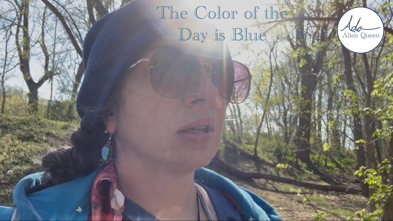 Ada Alien Queen • Call Me Ada • Take #00007 • The Color of the Day is Blue