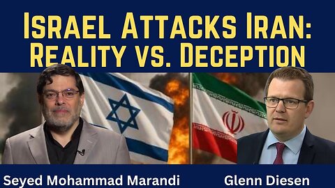 Seyed Mohammad Marandi: Israel Attacks Iran - Reality vs. Deception