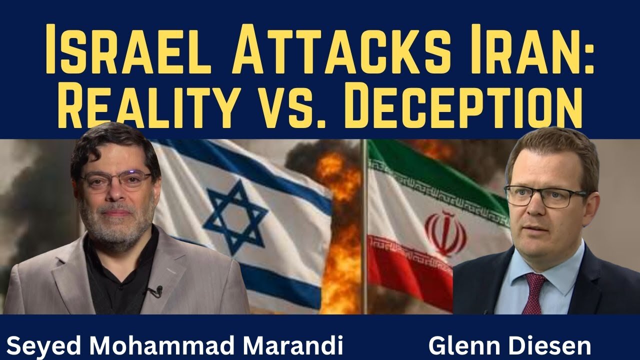 Seyed Mohammad Marandi: Israel Attacks Iran - Reality vs. Deception