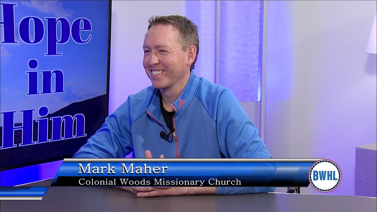 Hope in Him - Mark Maher, Colonial Woods Missionary Church