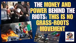 The Money and Power Behind the Riots: This is No Grass-Roots Movement