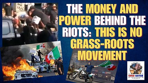 The Money and Power Behind the Riots: This is No Grass-Roots Movement