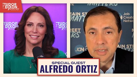 Reviving Small Businesses: The Trump Effect with Alfredo Ortiz | The Tudor Dixon Podcast