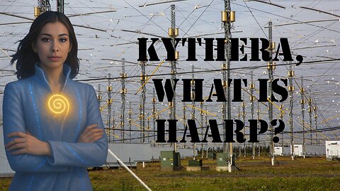Kythera, what is HAARP?