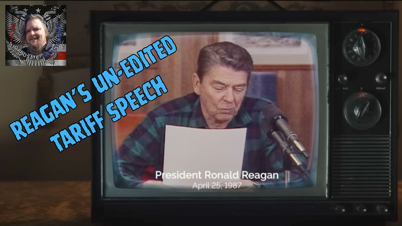 Reagan's un-edited tariff speech