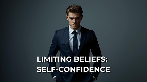 LOG#33 – Limiting Beliefs: Self-Confidence