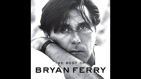 Bryan Ferry - The Best of Bryan Ferry (2009) [Full Album] + 10 Roxy Music Bonus Tracks