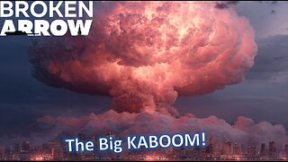 The Big KABOOM! l Broken Arrow Is Now HERE!