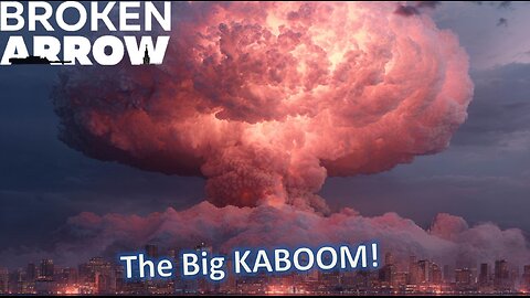The Big KABOOM! l Broken Arrow Is Now HERE!