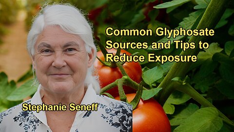 Common Sources of Glyphosate Exposure in Food and