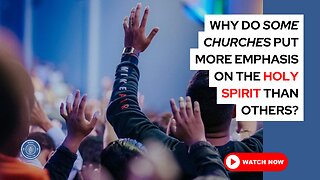 Why do some churches put more emphasis on the Holy Spirit than others?