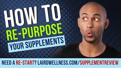 How To Repurpose Your Supplements