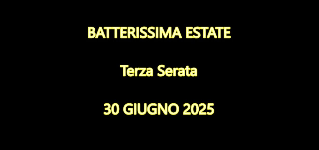 BATTERISSIMA ESTATE 2025 - TERZA SERATA