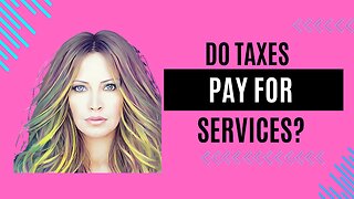 Do Taxes Pay For Services?