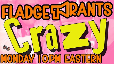 Fladge Rants Live #142 Crazy | My Mother Had Me Tested