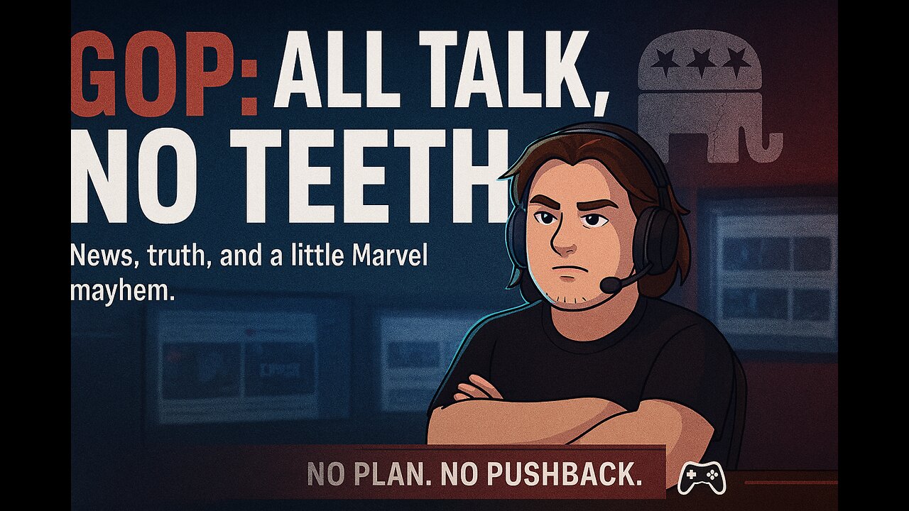GOP: All Talk, No Teeth ⚔ 🦴📺 News, truth, and a little Marvel mayhem.