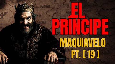 MAQUIAVELO | El SECRETO del PRÍNCIPE NUEVO [EP. 6] [Pt. 19]