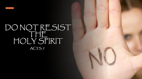 DO NOT RESIST THE HOLY SPIRIT