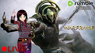 (VTUBER) - Vtuber becomes a Warframe Noob - WARFRAME - RUMBLE