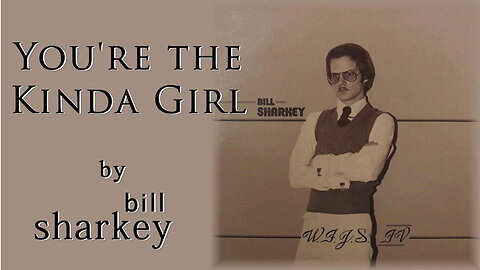 Bill Sharkey - 12. You're the Kinda Girl