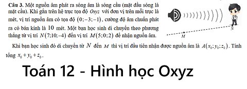 Một nguồn âm phát ra sóng âm là sóng cầu (mặt đầu sóng làmặt cầu). Khi gắn trên hệ trục tọa độ Oxyz