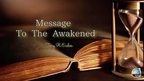 A message to those truly awake. .......
