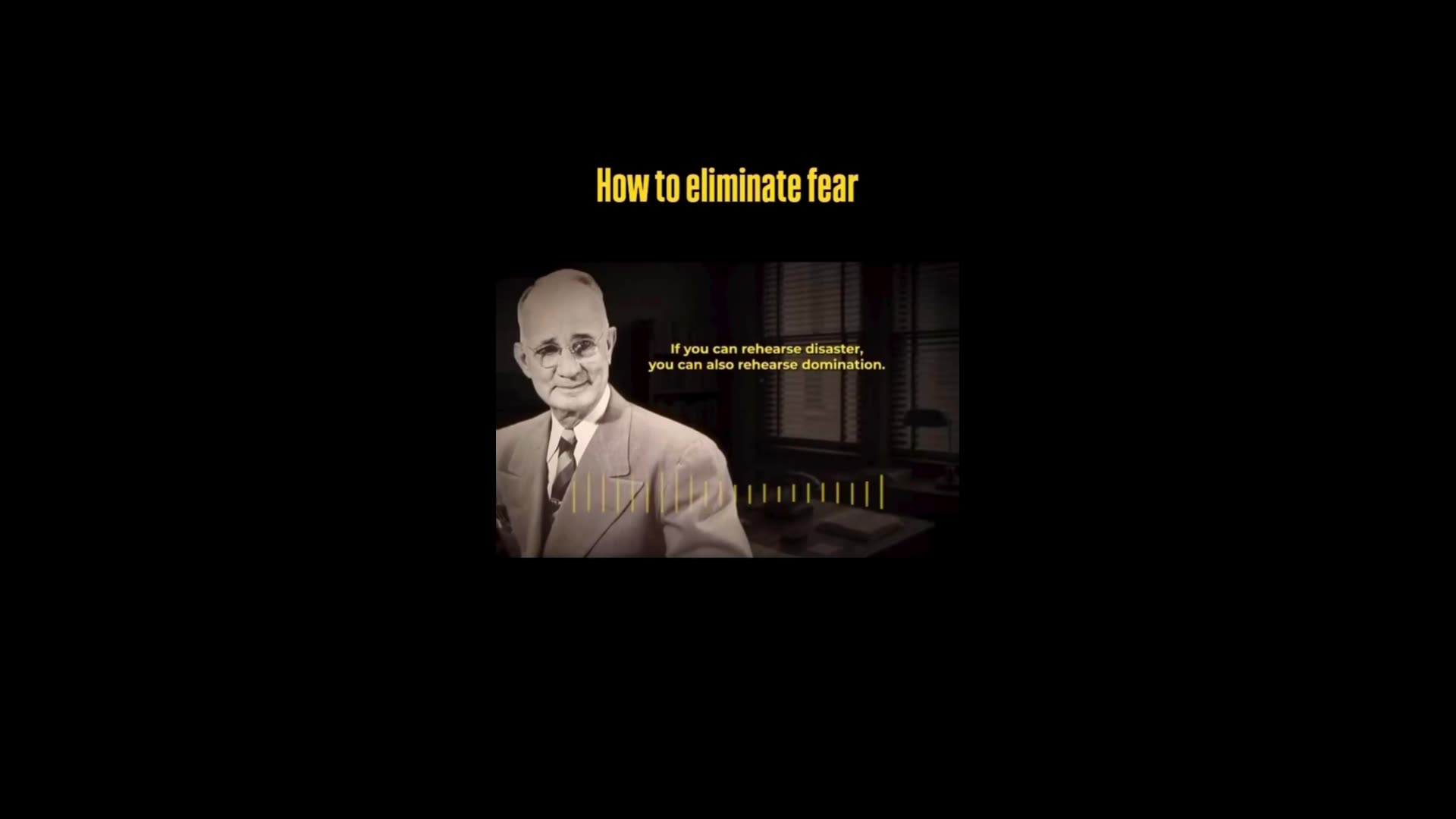 Words of Wisdom to help you: How to eliminate fear…